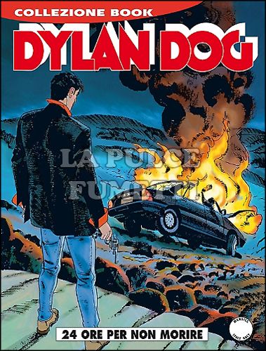 DYLAN DOG COLLEZIONE BOOK # 226: 24 ORE PER NON MORIRE